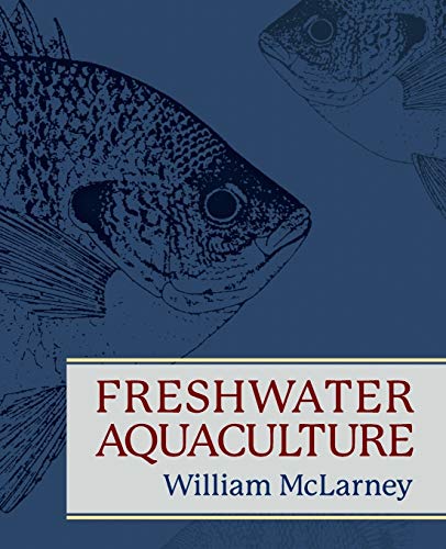 9781626549906: Freshwater Aquaculture: A Handbook for Small Scale Fish Culture in North America