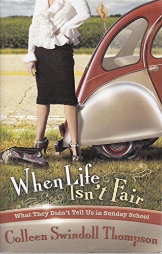 Stock image for When Life Isn't Fair : What They Didn't Teach Us in Sunday School for sale by Better World Books