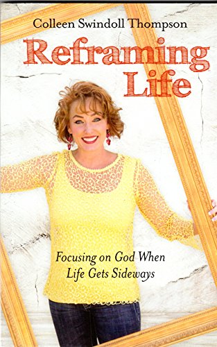 Beispielbild fr Reframing Life Focusing on God When Life Gets Sideways zum Verkauf von WorldofBooks