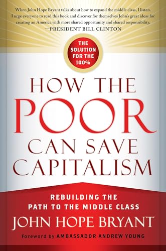 Stock image for How the Poor Can Save Capitalism: Rebuilding the Path to the Middle Class for sale by Wonder Book