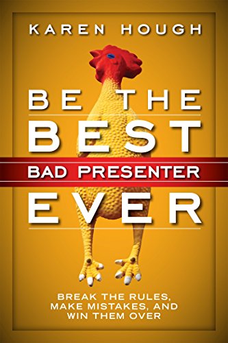 9781626560475: Be the Best Bad Presenter Ever: Break the Rules, Make Mistakes, and Win Them Over (AGENCY/DISTRIBUTED)