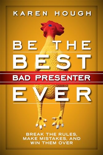 Stock image for Be the Best Bad Presenter Ever : Break the Rules, Make Mistakes, and Win Them Over for sale by Better World Books