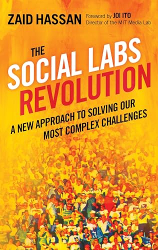 Stock image for The Social Labs Revolution: A New Approach to Solving Our Most Complex Challenges for sale by Russell Books