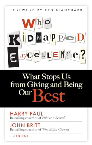 Imagen de archivo de Who Kidnapped Excellence? : What Stops Us from Giving and Being Our Best a la venta por Better World Books