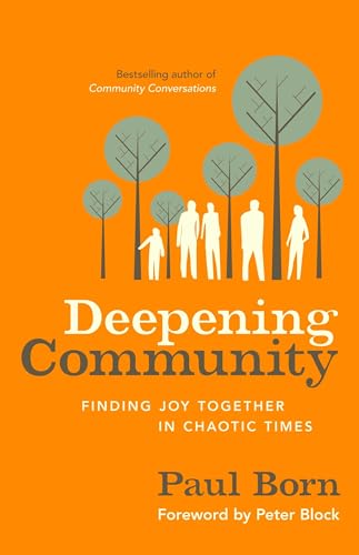 Beispielbild fr Deepening Community : Finding Joy Together in Chaotic Times zum Verkauf von Better World Books