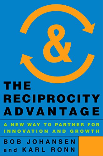 Stock image for The Reciprocity Advantage: A New Way to Partner for Innovation and Growth for sale by Revaluation Books