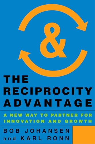 Stock image for The Reciprocity Advantage: A New Way to Partner for Innovation and Growth for sale by SecondSale