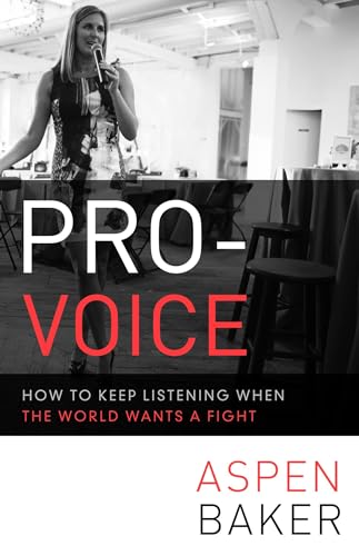 Beispielbild fr Pro-Voice : How to Keep Listening When the World Wants a Fight zum Verkauf von Better World Books