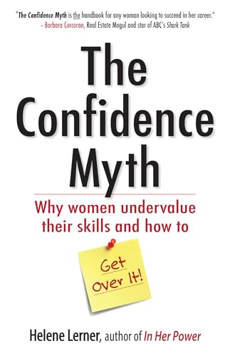 Stock image for The Confidence Myth: Why Women Undervalue Their Skills, and How to Get Over It for sale by SecondSale