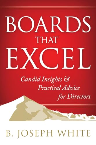 Stock image for Boards That Excel: Candid Insights and Practical Advice for Directors for sale by SecondSale