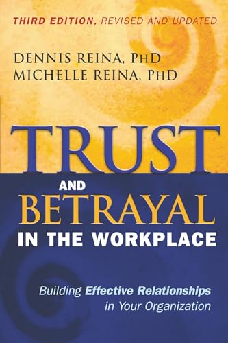 9781626562578: Trust and Betrayal in the Workplace: Building Effective Relationships in Your Organization (UK PROFESSIONAL BUSINESS Management / Business)