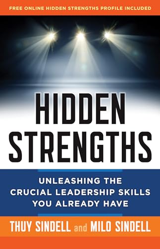 Imagen de archivo de Hidden Strengths : Unleashing the Crucial Leadership Skills You Already Have a la venta por Better World Books