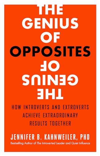 Beispielbild fr The Genius of Opposites : How Introverts and Extroverts Achieve Extraordinary Results Together zum Verkauf von Better World Books