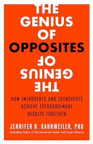 Imagen de archivo de The Genius of Opposites : How Introverts and Extroverts Achieve Extraordinary Results Together a la venta por Better World Books: West