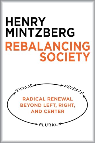 Beispielbild fr Rebalancing Society: Radical Renewal Beyond Left, Right, and Center zum Verkauf von Wonder Book