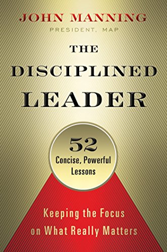 9781626563254: The Disciplined Leader: Keeping the Focus on What Really Matters