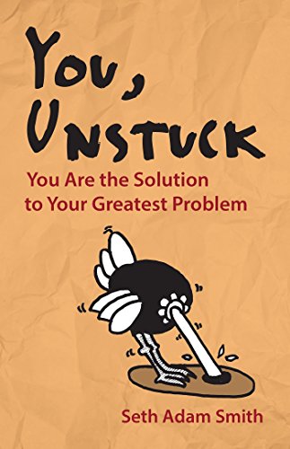 9781626563469: You, Unstuck: You Are the Solution to Your Greatest Problem