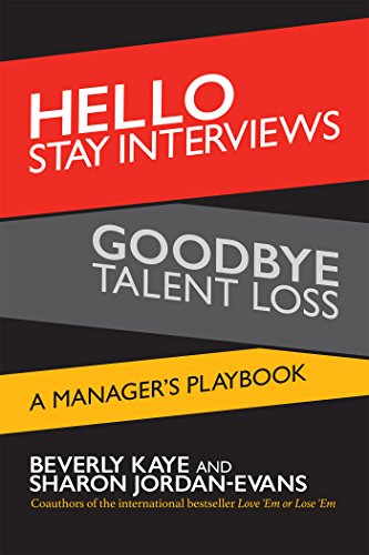 Stock image for Hello Stay Interviews, Goodbye Talent Loss : A Manager's Playbook for sale by Better World Books