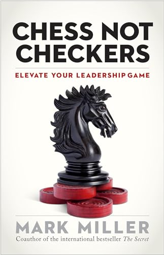 Stock image for Chess Not Checkers: Elevate Your Leadership Game (The High Performance Series) for sale by Dream Books Co.