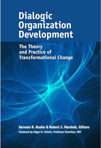 Stock image for Dialogic Organization Development: The Theory and Practice of Transformational Change for sale by Goodwill Southern California