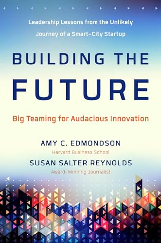 9781626564190: Building the Future: Big Teaming for Audacious Innovation (AGENCY/DISTRIBUTED)