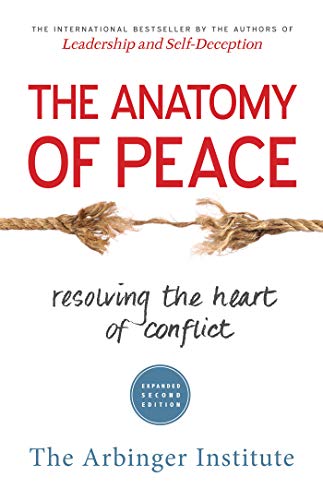 Beispielbild fr The Anatomy of Peace : Resolving the Heart of Conflict zum Verkauf von Better World Books
