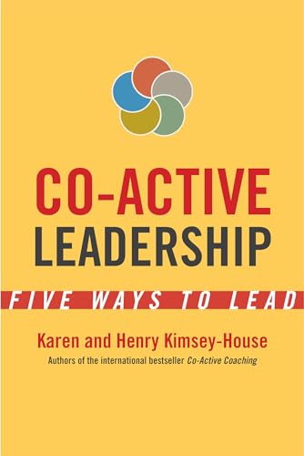 Beispielbild fr Co-Active Leadership : Five Ways to Lead zum Verkauf von Better World Books