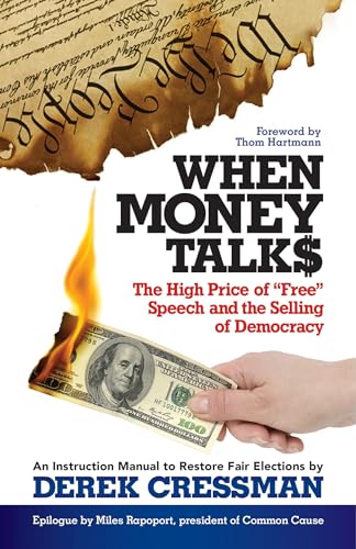 Stock image for When Money Talks: The High Price of Free Speech and the Selling of Democracy for sale by Jenson Books Inc