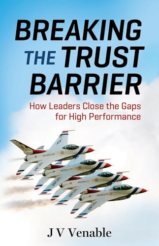 Stock image for Breaking the Trust Barrier : How Leaders Close the Gaps for High Performance for sale by Better World Books: West