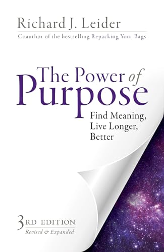 9781626566361: The Power of Purpose: Find Meaning, Live Longer, Better