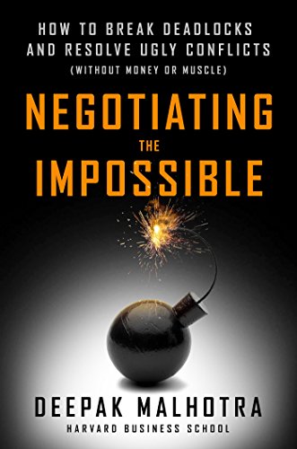 9781626566972: Negotiating the Impossible: How to Break Deadlocks and Resolve Ugly Conflicts (without Money or Muscle) (AGENCY/DISTRIBUTED)