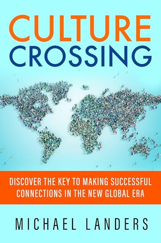 Stock image for Culture Crossing: Discover the Key to Making Successful Connections in the New Global Era for sale by Jenson Books Inc