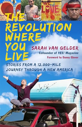 Stock image for The Revolution Where You Live: Stories from a 12,000-Mile Journey Through a New America for sale by Polly's Books