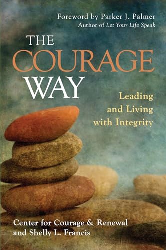 Beispielbild fr The Courage Way: Leading and Living with Integrity zum Verkauf von More Than Words