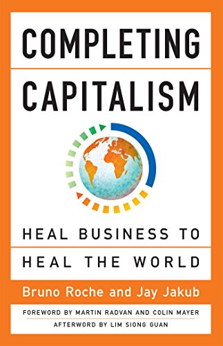 9781626569270: Completing Capitalism: Heal Business to Heal the World