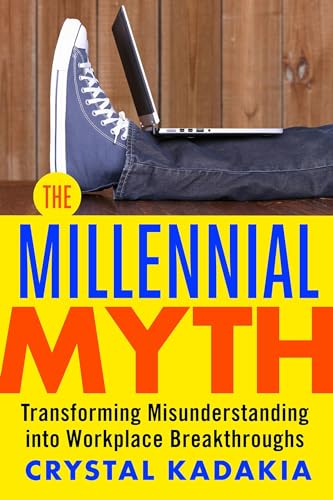 Imagen de archivo de The Millennial Myth : TransformingMisunderstanding into Workplace Breakthroughs a la venta por Better World Books