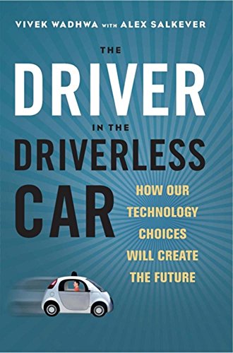 Beispielbild fr The Driver in the Driverless Car: How Our Technology Choices Will Create the Future zum Verkauf von Wonder Book