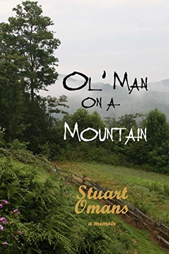 Stock image for Ol' Man on a Mountain : A Memoir for sale by Better World Books