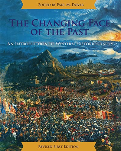 9781626612396: The Changing Face of the Past: An Introduction to Western Historiography