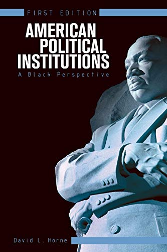 Beispielbild fr American Political Institutions: A Black Perspective (First Edition) zum Verkauf von Chiron Media