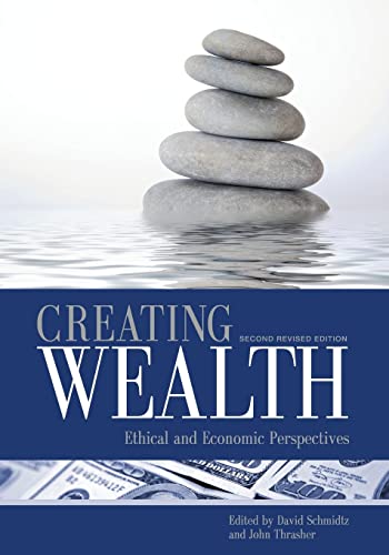 Stock image for Creating Wealth: Ethical and Economic Perspectives (Second Revised Edition) for sale by SecondSale