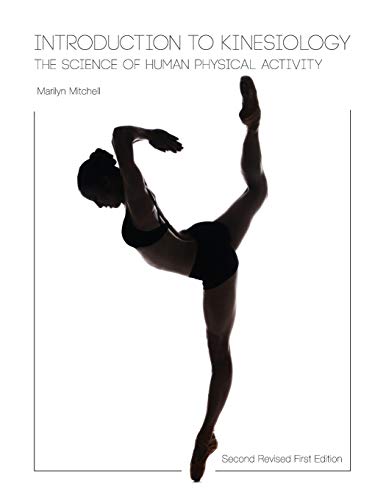 Stock image for Introduction to Kinesiology: The Science of Human Physical Activity (Second Revised First Edition) for sale by Goodwill of Colorado