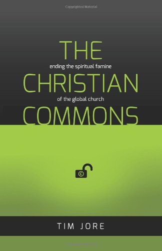 Imagen de archivo de The Christian Commons: Ending the Spiritual Famine of the Global Church a la venta por Irish Booksellers