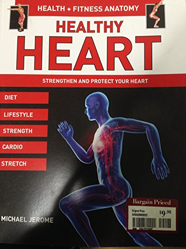 Stock image for Health + Fitness Anatomy HEALTHY HEART Strengthen and Protect Your Heart for sale by HPB Inc.