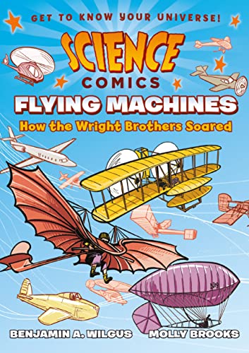 Imagen de archivo de Science Comics: Flying Machines: How the Wright Brothers Soared a la venta por HPB-Diamond
