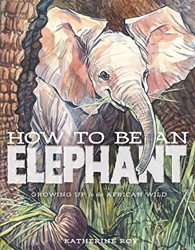 Imagen de archivo de How to Be an Elephant a la venta por SecondSale