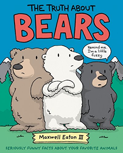 Beispielbild fr The Truth about Bears : Seriously Funny Facts about Your Favorite Animals zum Verkauf von Better World Books