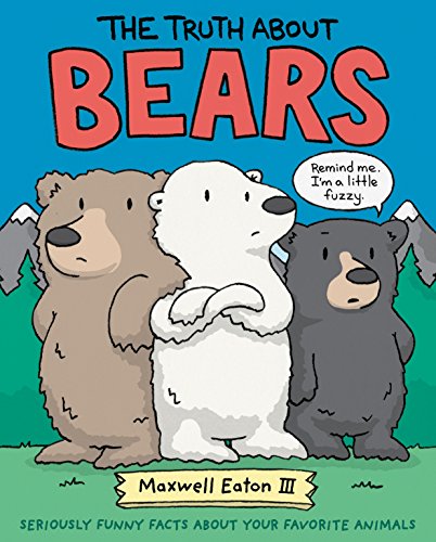 Imagen de archivo de The Truth About Bears: Seriously Funny Facts About Your Favorite Animals (The Truth About Your Favorite Animals) a la venta por SecondSale
