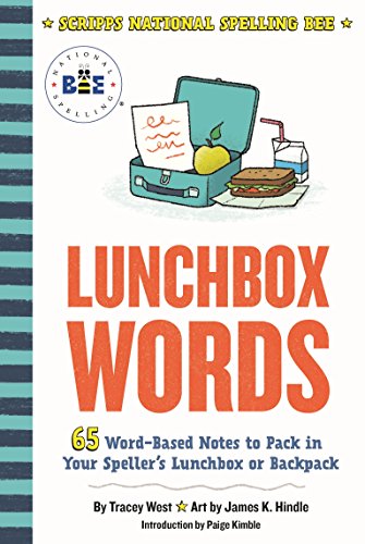 Imagen de archivo de Lunchbox Words: 65 Word-Based Notes to Pack in Your Speller's Lunchbox or Backpack (Scripps National Spelling Bee) a la venta por Half Price Books Inc.