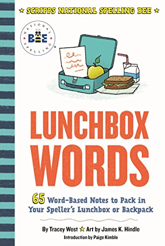 Stock image for Lunchbox Words: 65 Word-Based Notes to Pack in Your Speller's Lunchbox or Backpack (Scripps National Spelling Bee) for sale by Your Online Bookstore